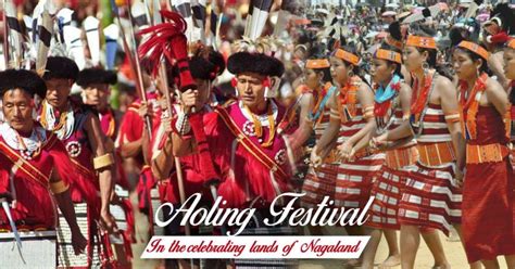 aoling festival|Aoling Festival: In the Celebrating Lands of Nagaland.